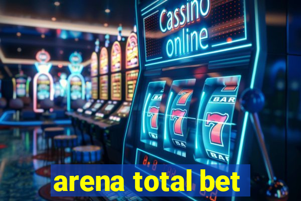 arena total bet